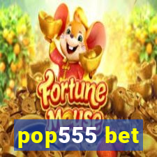 pop555 bet